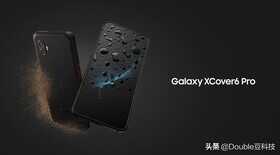 600欧起：三星确认Galaxy XCover 6 Pro在欧价格，将在更多市场发售