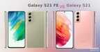 三星s21fe和s21区别（三星 Galaxy S21 FE 与 Galaxy S21 对比）