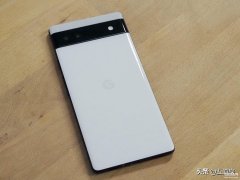 Google Pixel 6a手机怎么样（Google Pixel 6a评测）