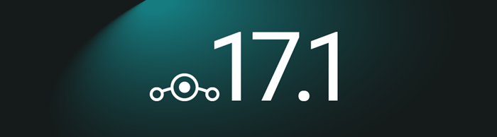 基于Android 10底层的LineageOS 17.1发布-老机型获Lineage16支持