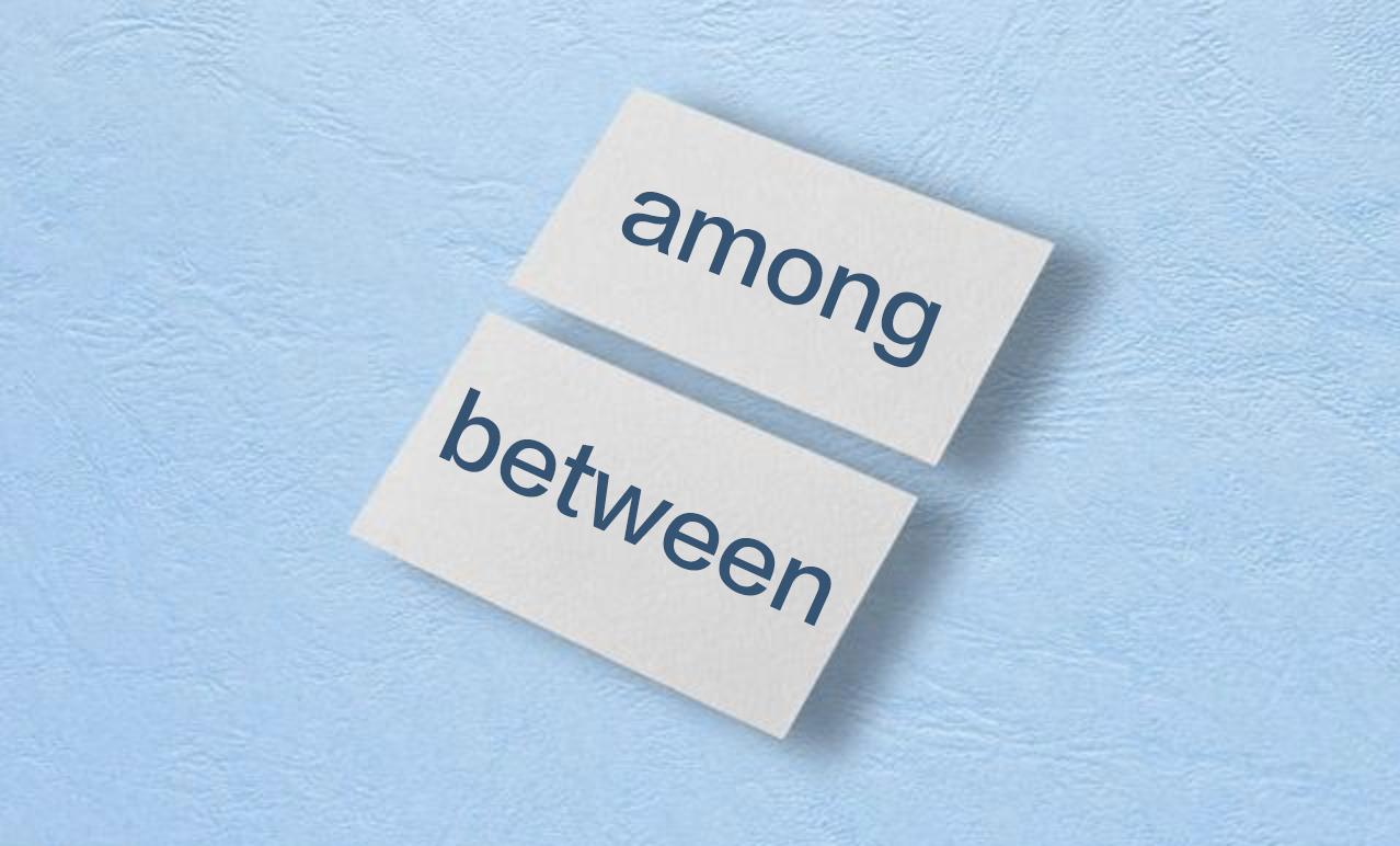 英语干货知识：介词“among”和“between”的深度辨析